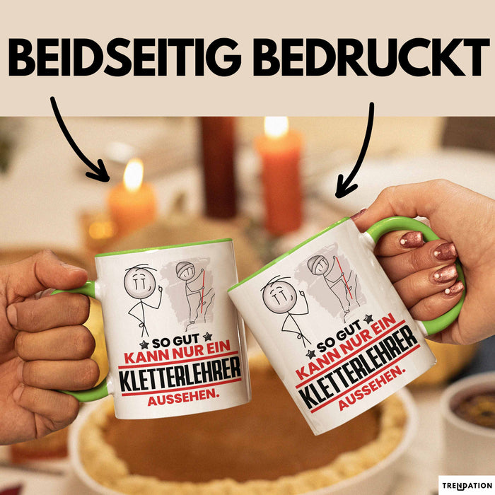 Kletterlehrer Geschenk Tasse So Gut Kann Nur Ein Kletterlehrer Aussehen Geschenkidee Kaffee-Becher Grün Trendation