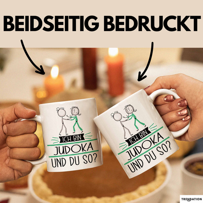 Judoka Tasse Geschenk Ich Bin Judoka Und Du So Geschenkidee Lustiger Spruch Becher Weiß Trendation