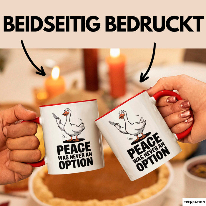 Gans Tier Gänse Bauer Tasse Becher Geschenk Lustige Geschenkidee Spruch Frieden War Nie Eine Option Rot Trendation