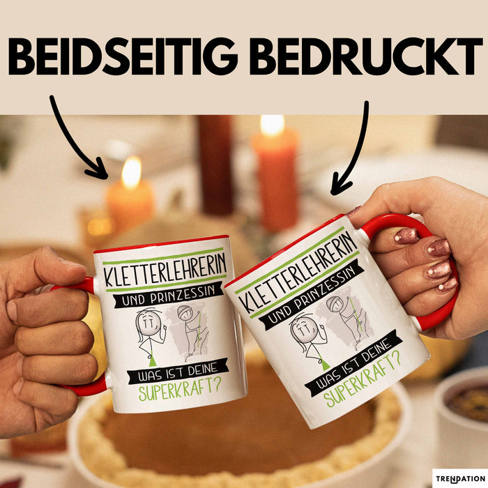 Kletterlehrerin Und Prinzessin Tasse Geschenk Für Eine Kletterlehrerin Geburtstag Was Ist Deine Superkraft Rot Trendation