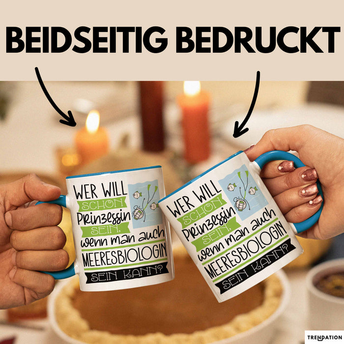 Meeresbiologin Tasse Geschenk Spruch Wer Will Schon Prinzessin Sein Wenn Man Auch Meeresbiologin Sein Kann Blau Trendation