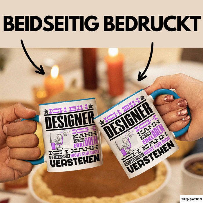 Designer Geschenk Tasse Geschenkidee für Designer Geburtstag Lustiger Spruch Ich Bin Designer Ich Kann Es Dir Erklären Aber Nicht Für Dich Verstehen Blau Trendation