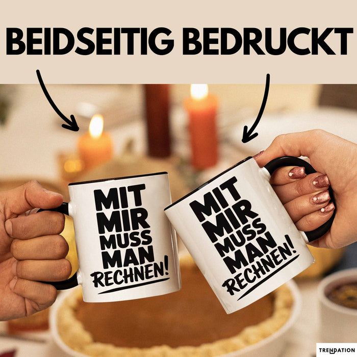 Mathe Mathematik Physik Lehrer Tasse Geschenk Lustige Geschenkidee Spruch Mit Mir Muss Man Rechnen Trendation