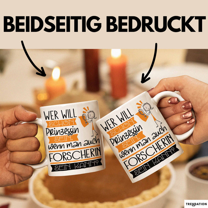 Forscherin Tasse Geschenk Spruch Wer Will Schon Prinzessin Sein Wenn Man Auch Forscherin Sein Kann Weiß Trendation