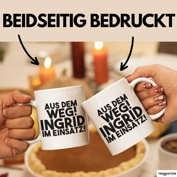 Ingrid Tasse Aus Dem Weg! Ingrid Im Einsatz! Geschenk