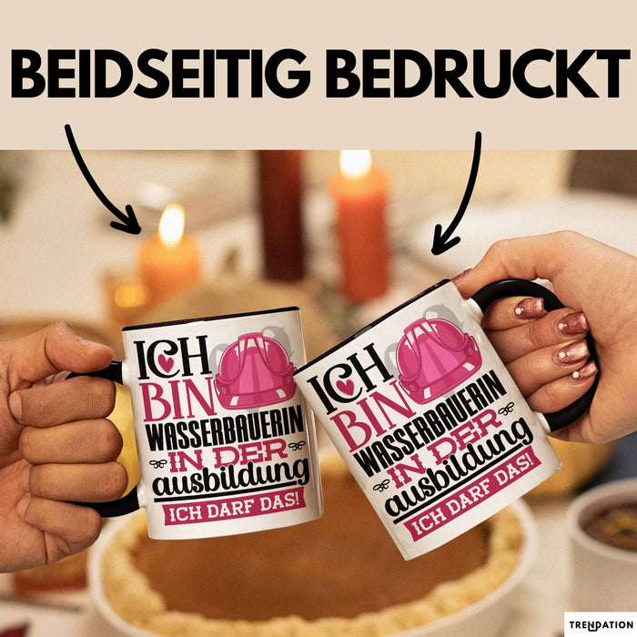 Wasserbauerin Ausbildung Start Geschenk Tasse Ich Bin Wasserbauerin In Der Ausbildung Ich Darf Das Kaffee-Becher Geschenkidee Schwarz Trendation