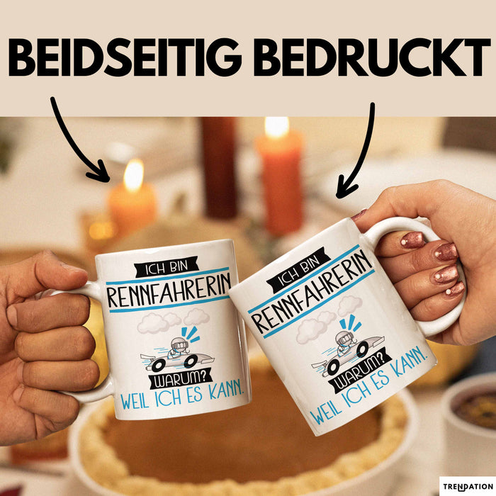 Rennfahrerin Tasse Geschenk Ich Bin Rennfahrerin Warum Weil Ich Es Kann Geschenkidee Geburtstag Weiß Trendation