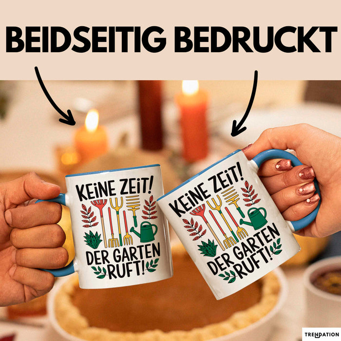 Garten Pflanzen Gärtner Tasse Geschenk Lustige Geschenkidee Spruch Keine Zeit Der Garten Ruft Blau Trendation