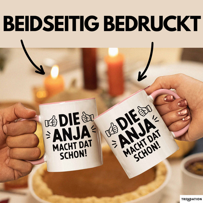 Anja Tasse Geschenk Die Anja Macht Dat Schon Geschenkidee Becher mit Name Rosa Trendation