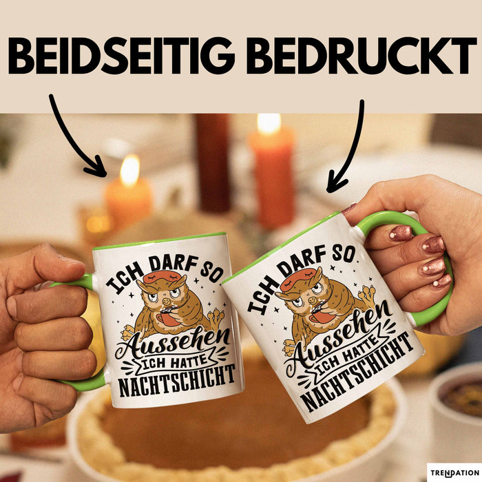 Krankenschwester Geschenk Tasse Ich Darf So Aussehen Ich Hatte Nachtschicht Geschenkidee Kaffee-Becher Schicht-Arbeit Grün Trendation