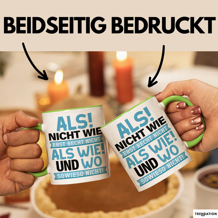 Lustige Tasse Geschenk Als Nicht Wie Sprachwitz Witziger Spruch Grün Trendation