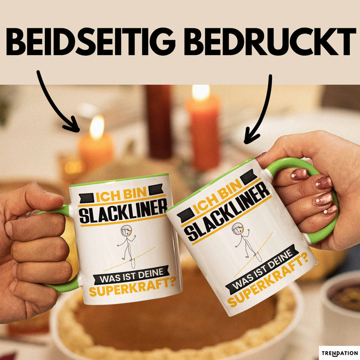 Slackliner Tasse Geschenk für Slackliner Geburtstag Lustiger Spruch Kaffee-Becher Was Ist Deine Superkraft Grün Trendation