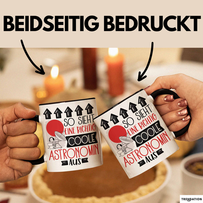 Astronomin Geschenk Tasse Geschenkidee für Astronomin Geburtstag Weihnachten Spruch So Sieht Eine Richtig Coole Astronomin Aus Kaffee-Becher Schwarz Trendation