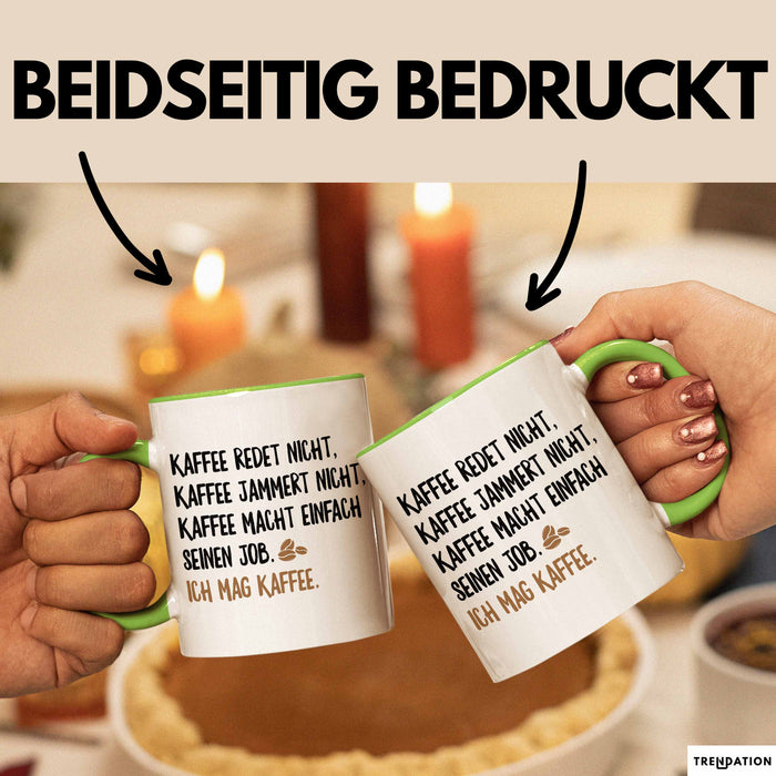Kaffeetrinker Liebhaber Tasse Geschenk Lustige Geschenkidee Spruch Kaffee Redet Nicht Kaffee Jammert Nicht Grün Trendation