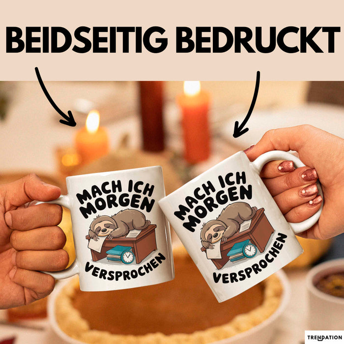 Faules Faultier Tasse Geschenk Lustige Geschenkidee Spruch Mach Ich Morgen Versprochen Weiß Trendation