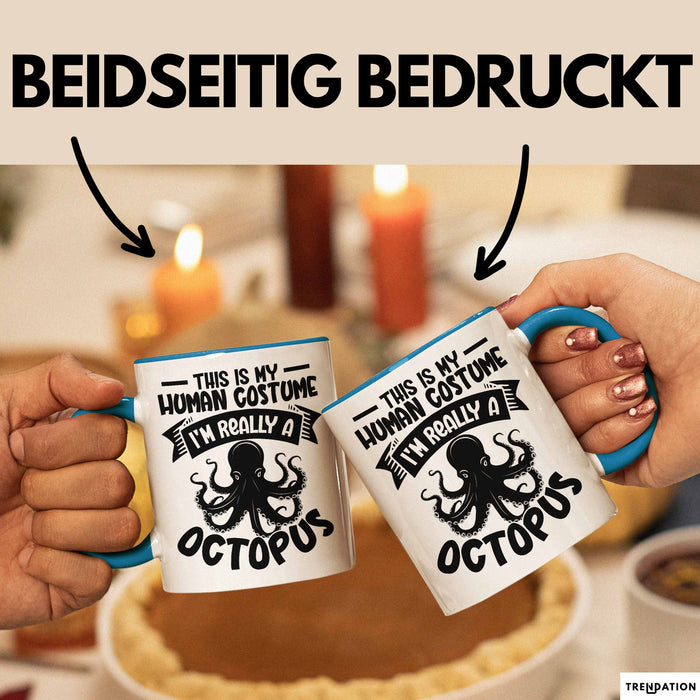 Oktopus Tasse Geschenk This Is My Human Custume Im Really A Octopus Becher Blau Trendation