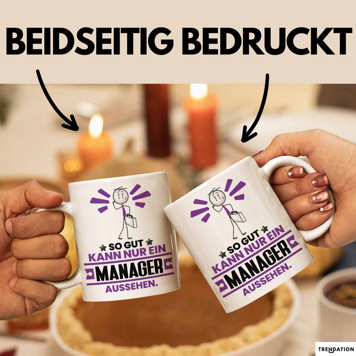 Manager Geschenk Tasse So Gut Kann Nur Ein Manager Aussehen Geschenkidee Kaffee-Becher Weiß Trendation