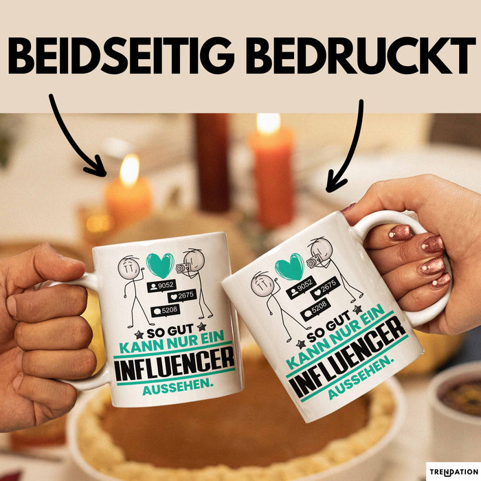 Influencer Geschenk Tasse So Gut Kann Nur Ein Influencer Aussehen Geschenkidee Kaffee-Becher Weiß Trendation