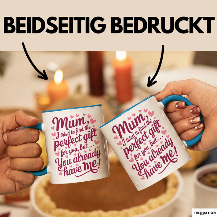 Mama Tasse Geschenk Mom I Tried Perfect Gift You Have Me Geschenkidee Muttertag Blau Trendation