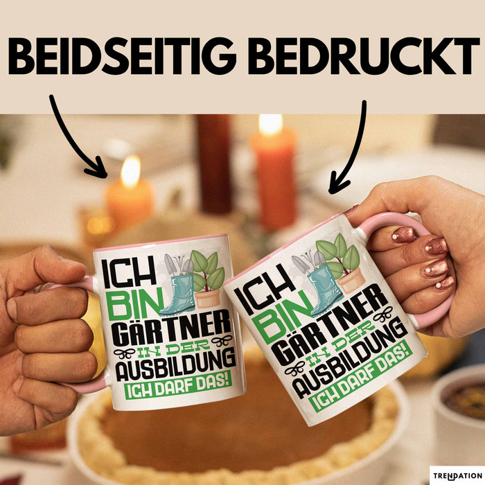 Gärtner Ausbildung Tasse Geschenk Ich Bin Gärtner In Der Ausbildung Ich Darf Das Geschenkidee Spruch Rosa Trendation