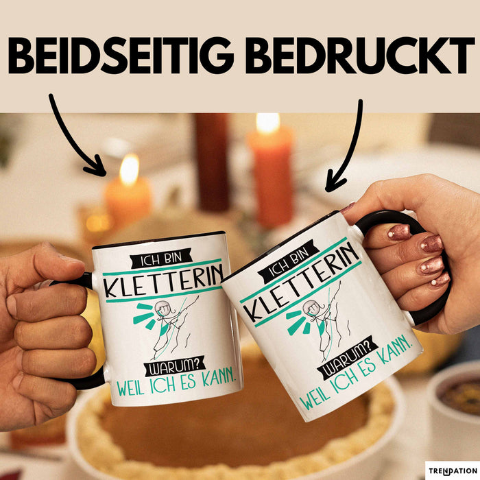 Kletterin Tasse Geschenk Ich Bin Kletterin Warum Weil Ich Es Kann Geschenkidee Geburtstag Trendation