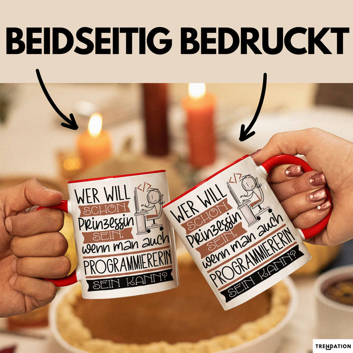Programmiererin Tasse Geschenk Spruch Wer Will Schon Prinzessin Sein Wenn Man Auch Programmiererin Sein Kann Rot Trendation