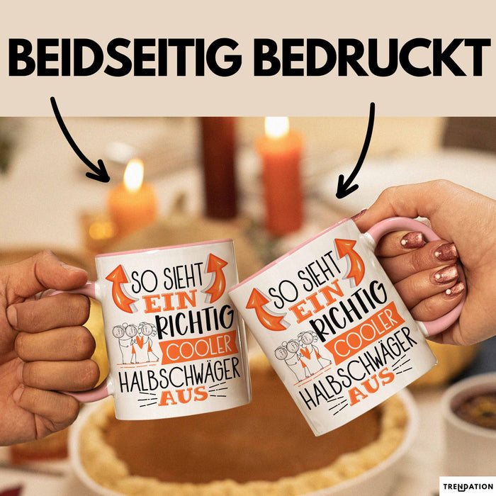 So Sieht Ein Richtig Cooler Halbschwäger Aus Geschenk Tasse Lustiger Spruch Geschenkidee Rosa Trendation