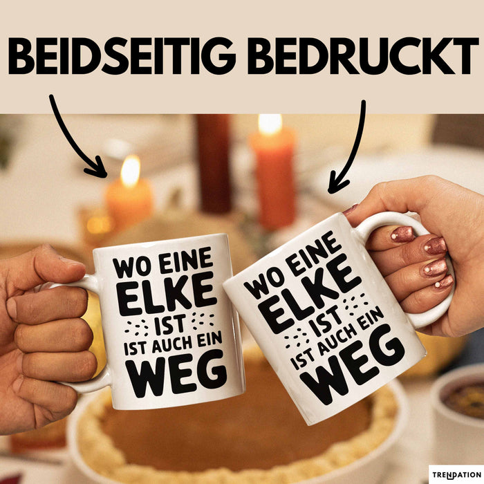 Elke Tasse Geschenk Wo Eine Elke Ist Ist Auch Ein Weg Geschenkidee Becher mit Name Weiß Trendation