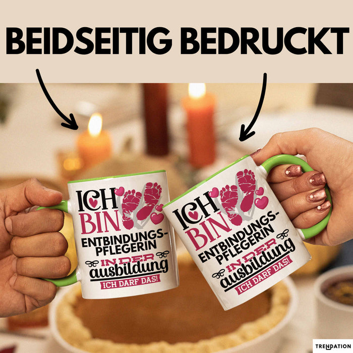 Entbindungspflegerin Ausbildung Start Geschenk Tasse Ich Bin Entbindungspflegerin In Der Ausbildung Ich Darf Das Kaffee-Becher Geschenkidee Grün Trendation