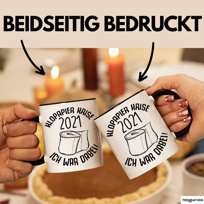 Klopapier Krise 2021 Ich War Dabei Tasse Geschenk Kaffee-Becher Lustige Geschenkidee Schwarz Trendation