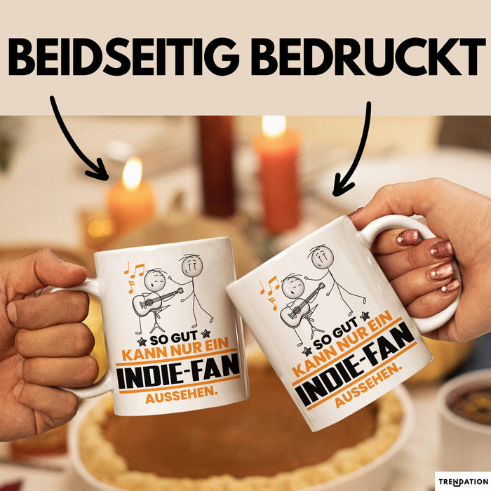 Indie-Fan Geschenk Tasse So Gut Kann Nur Ein Indie-Fan Aussehen Geschenkidee Kaffee-Becher Weiß Trendation