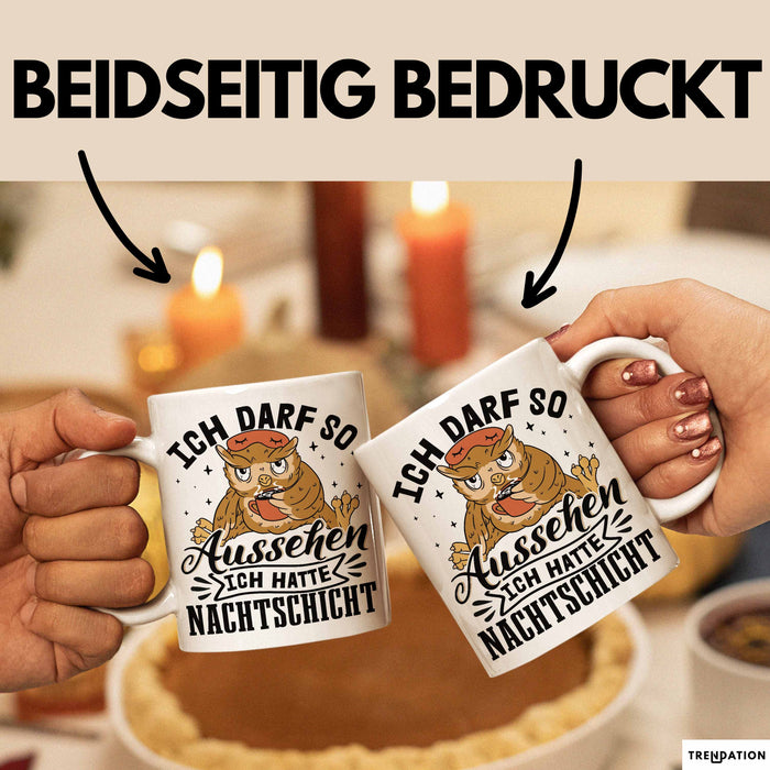 Krankenschwester Geschenk Tasse Ich Darf So Aussehen Ich Hatte Nachtschicht Geschenkidee Kaffee-Becher Schicht-Arbeit Weiß Trendation