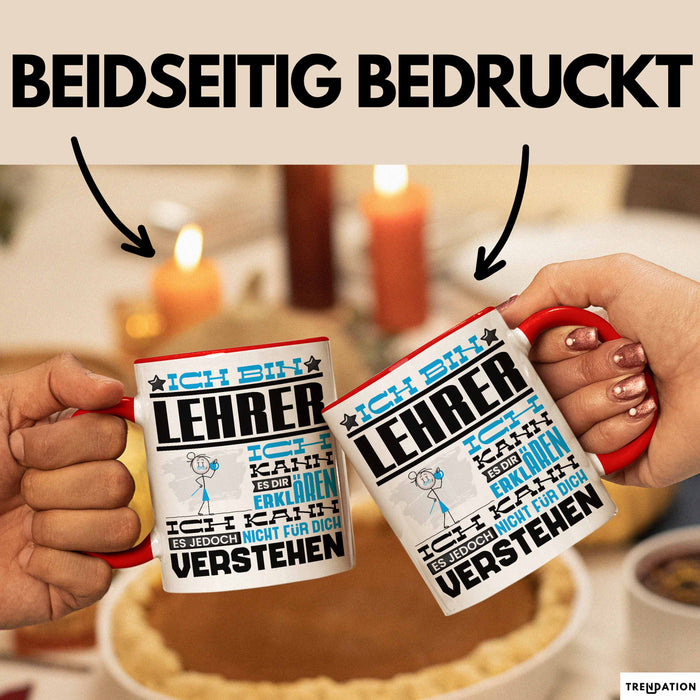 Lehrer Geschenk Tasse Geschenkidee für Lehrer Geburtstag Lustiger Spruch Ich Bin Lehrer Ich Kann Es Dir Erklären Aber Nicht Für Dich Verstehen Rot Trendation