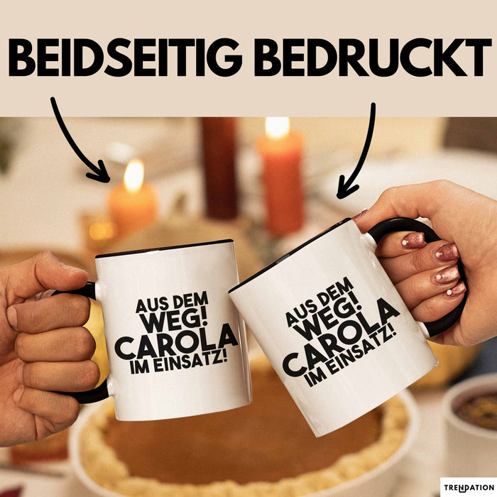 Carola Tasse Aus Dem Weg! Carola Im Einsatz! Geschenk
