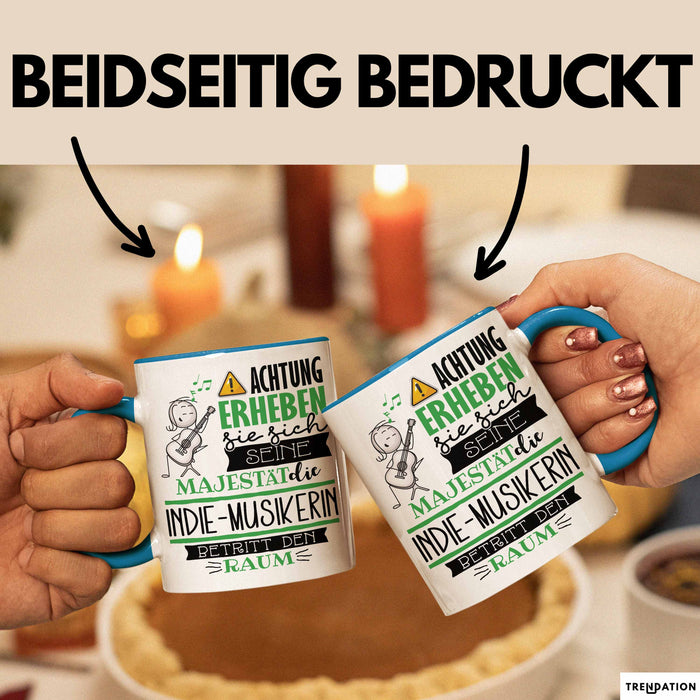 Indie-Musikerin Tasse Geschenk Lustiger Spruch Bitte Erheben Sie Sich Seine Majestät Die Indie-Musikerin Betritt Den Raum Blau Trendation