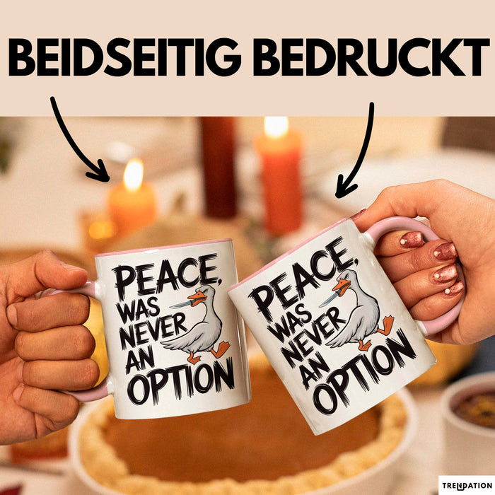Sarkastische Ente Tasse Geschenk Lustige Geschenkidee Spruch Frieden war nie eine Option Rosa Trendation