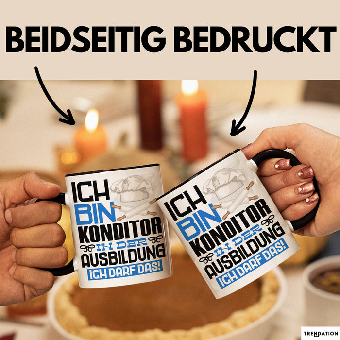 Konditor Ausbildung Tasse Geschenk Ich Bin Konditor In Der Ausbildung Ich Darf Das Geschenkidee Spruch Schwarz Trendation