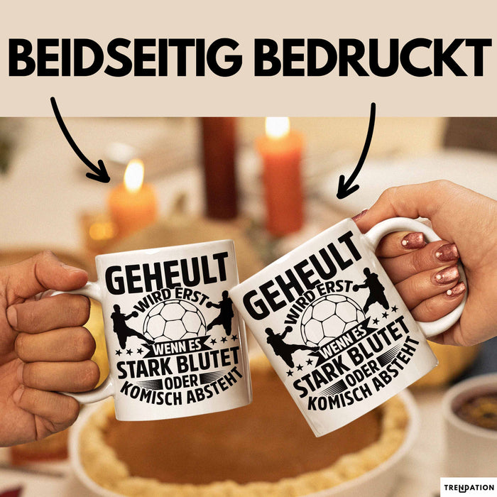 Handball Geschenk Tasse Geschenkidee Handball-Spieler Handballspielerin Mädchen Jungs Kaffee-Becher Geheult Wird Erst Wenn Es Stark Weiß Trendation