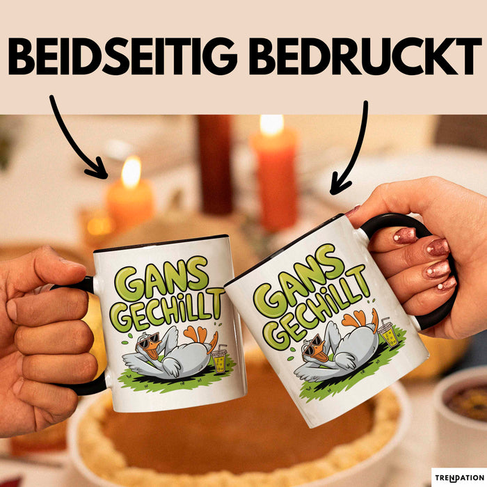 Sarkastische Gans Tasse Geschenkidee Total Entspannt Trendation