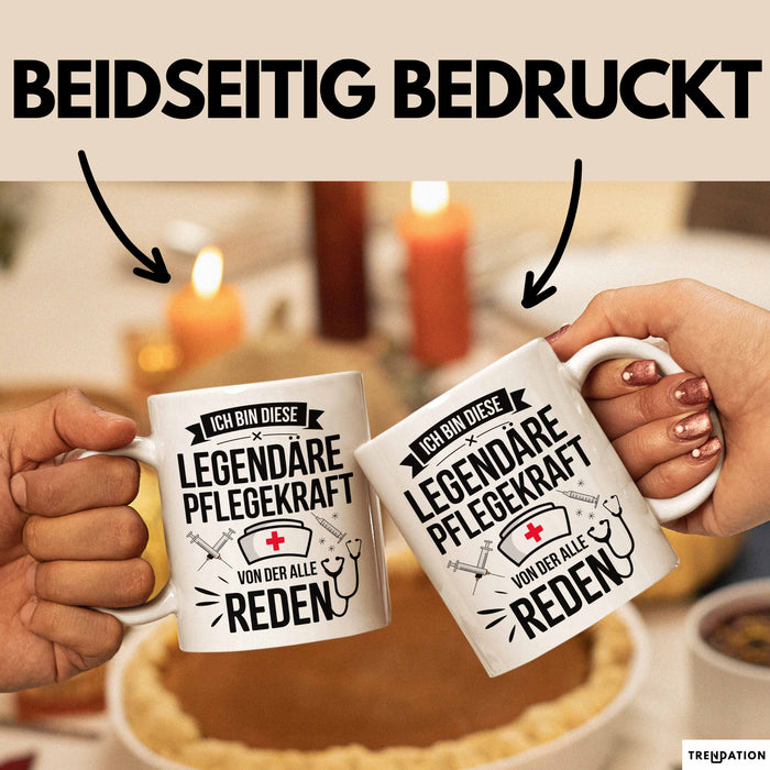 Krankenschwester Pflege Betreuung Tasse Geschenk Lustige Geschenkidee Spruch Ich Bin Diese Legendäre Pflegekraft Von Der Alle Reden Weiß Trendation