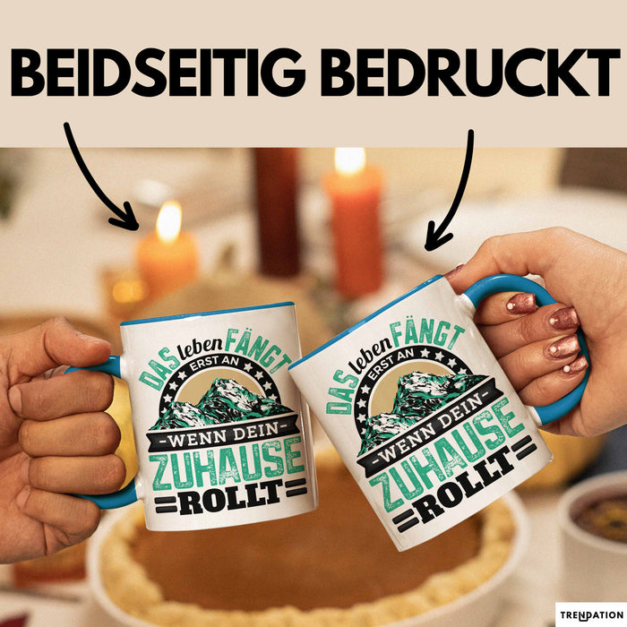 Camping Tasse Geschenk Das Leben Fängt Erst An Wenn Dein Zuhause Rollt Blau Trendation