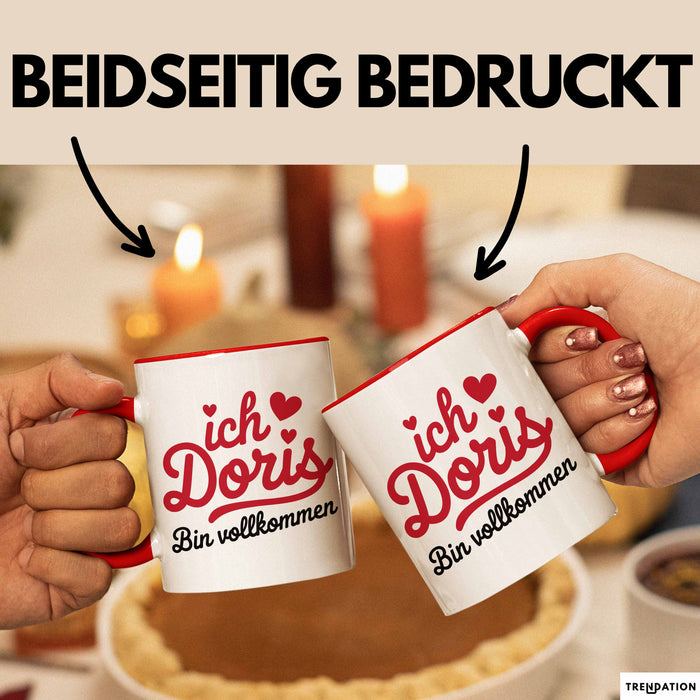 Doris Tasse Geschenk Ich Bin Vollkommen Doris Geschenkidee Geburtstag Rot Trendation