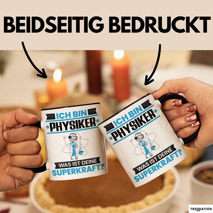 Physiker Tasse Geschenk für Physiker Geburtstag Lustiger Spruch Kaffee-Becher Was Ist Deine Superkraft Schwarz Trendation