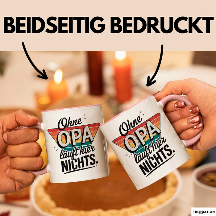Opa Großvater Tasse Becher Geschenk Lustige Geschenkidee Spruch Ohne Opa Läuft Hier Nichts Rosa Trendation