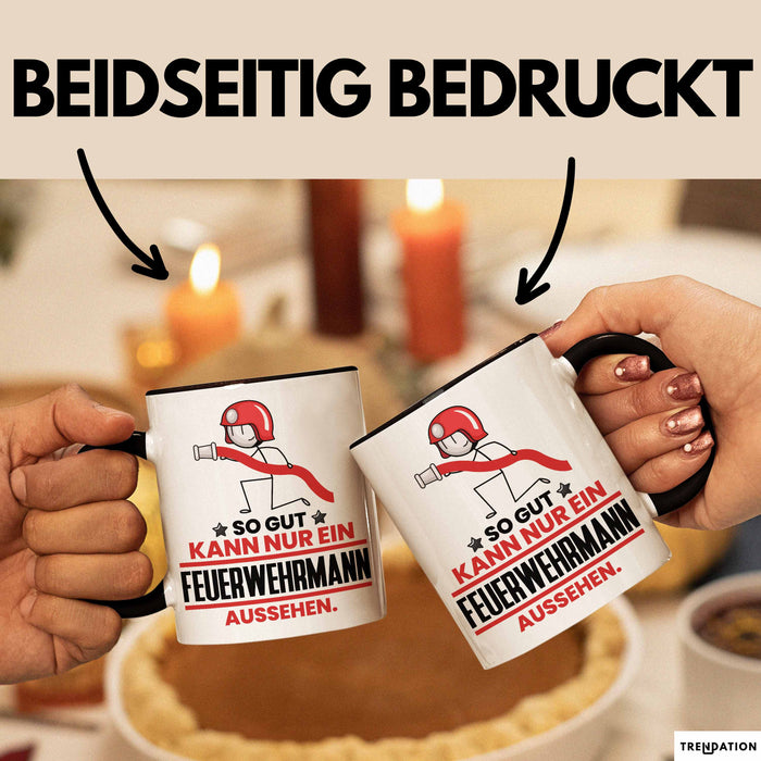 Feuerwehrmann Geschenk Tasse So Gut Kann Nur Ein Feuerwehrmann Aussehen Geschenkidee Kaffee-Becher Schwarz Trendation