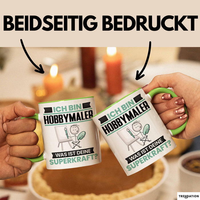 Hobbymaler Tasse Geschenk für Hobbymaler Geburtstag Lustiger Spruch Kaffee-Becher Was Ist Deine Superkraft Grün Trendation