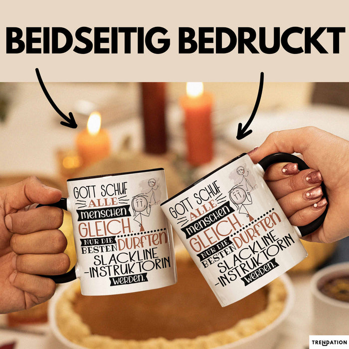 Slackline-Instruktorin Geschenk Becher Tasse Gott Schuf Alle Menschen Gleich Nur Die Besten Durfeten Slackline-Instruktorin Werden Geschenkidee Lustig Trendation