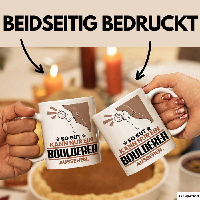 Boulderer Geschenk Tasse So Gut Kann Nur Ein Boulderer Aussehen Geschenkidee Kaffee-Becher Weiß Trendation