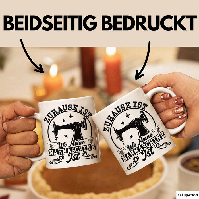 Nähen Geschenk Tasse Geschenkidee Frauen Zuhause Ist Wo Meine Nähmaschine Steht Weiß Trendation