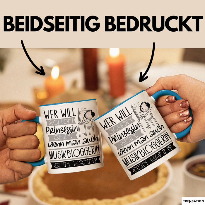 Musikbloggerin Tasse Geschenk Spruch Wer Will Schon Prinzessin Sein Wenn Man Auch Musikbloggerin Sein Kann Blau Trendation